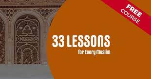 33 Lessons for Every Muslim