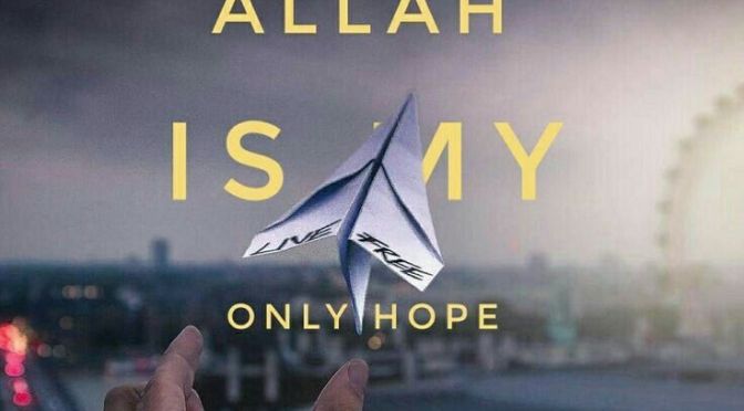 Allah azza wa Jal – Only Hope