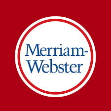 Merrriam Webster – Dictionary